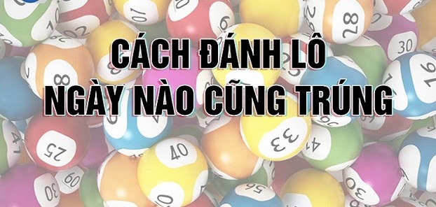 Cách đánh lô hàng ngày nào cũng trúng dựa theo thứ trong tuần – cách đánh lô ngày nào cũng trúng