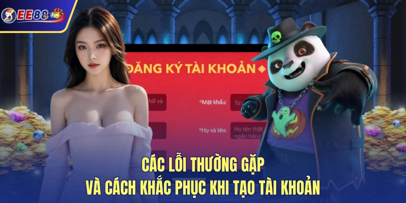 Các lỗi thường gặp và cách khắc phục khi tạo tài khoản