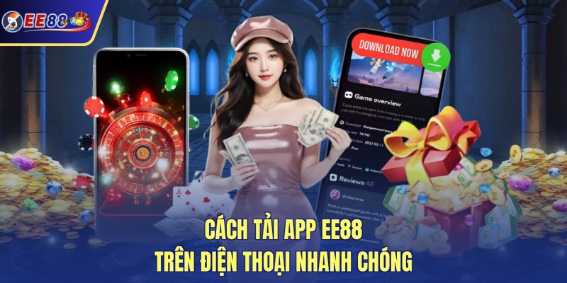 Cách tải app EE88 trên điện thoại nhanh chóng