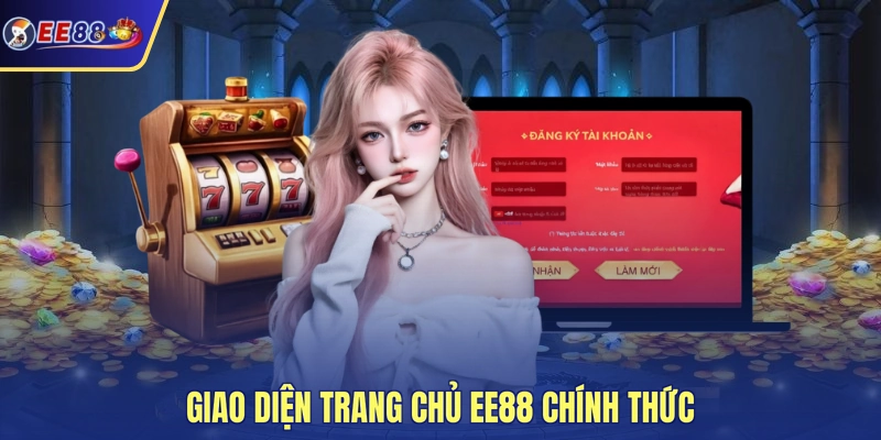 Giao diện trang chủ EE88 chính thức